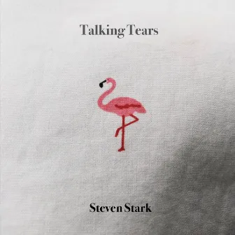 Talking Tears by Steven Stark