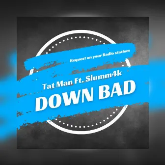 Down Bad by Tat Man