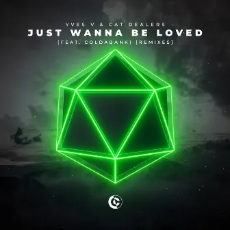 Just Wanna Be Loved (feat. Coldabank) [Remixes] by Coldabank