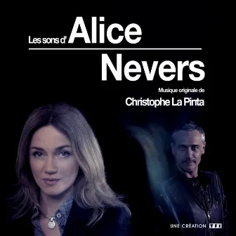 Les sons d'Alice Nevers (Bande originale de la série) by Christophe La Pinta