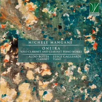 Michele Mangani: Oneira (Solo Clarinet and Clarinet Piano Works) by Michele Mangani