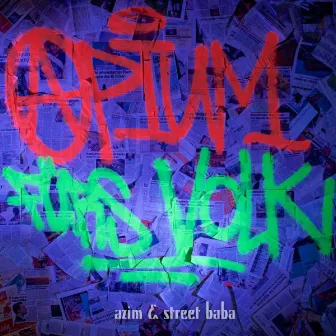 Opium fürs Volk by Azim