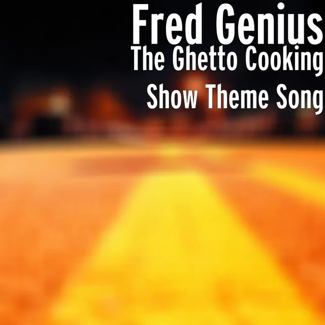 The Ghetto Cooking Show (Theme Song)