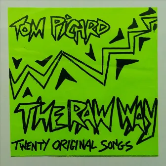 The Raw Way by Tom Picard