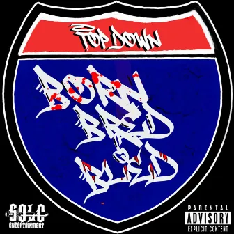 Top Down - Born, Bred, & Bled by S.O.L.O Entertainment, LLC