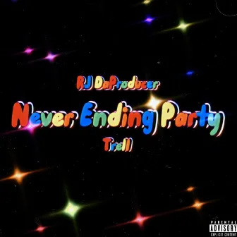 Never Ending Party by RJ DaProducer