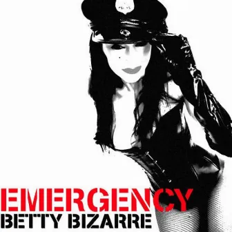 Emergency by Betty Bizarre