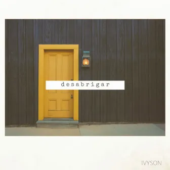 Desabrigar by IVYSON