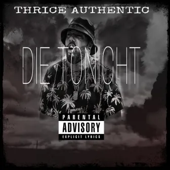 Die Tonight by Thrice Authentic