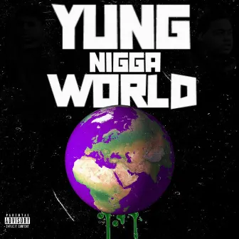 Yung Nigga World by Scatz