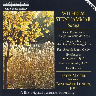 Stenhammar: Songs, Opp. 7, 8, 16, 20, and 26 by Peter Mattei