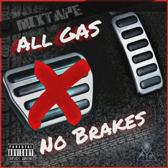 All Gas No Breaks by Y.E.3