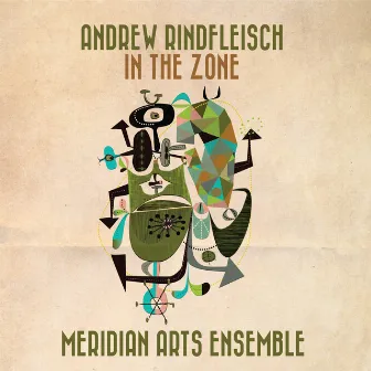 Rindfleisch: In the Zone by Meridian Arts Ensemble