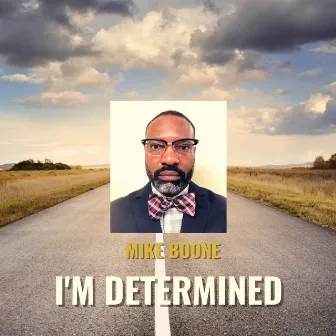 I'm Determined by Mike Boone