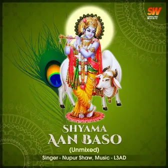 Shyama Aan Baso Unmixed by Nupur Shaw