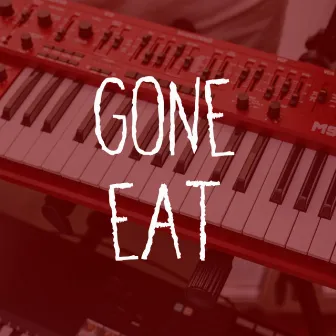 Gone Eat by Antbeatz