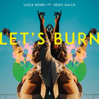 Let's Burn by Nego Gallo