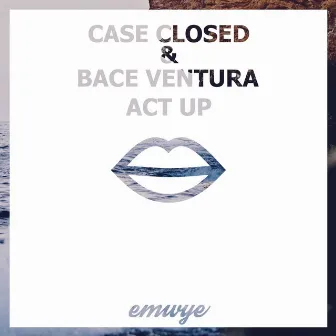 Act Up by Bace Ventura