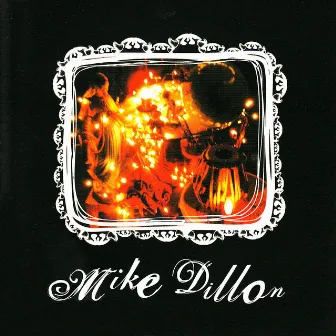 Mike Dillon by Mike Dillon