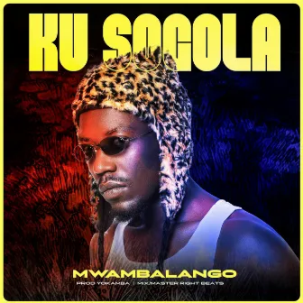 Ku Sogola by Mwambalango