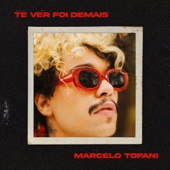 Te Ver Foi Demais by Marcelo Tofani