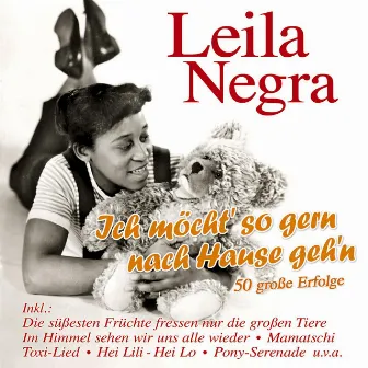 Ich möcht' so gern nach Hause geh'n - 50 große Erfolge by Leila Negra