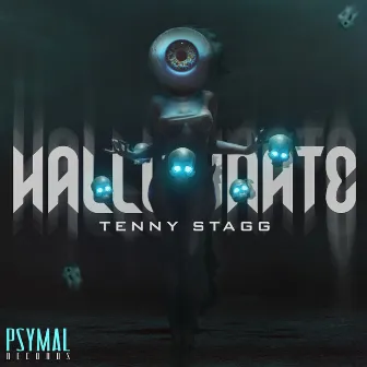 Hallucinate by Tenny Stagg