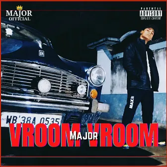 Vroom Vroom by Major Official