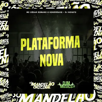 Plataforma Nova by MC Cesar Romano