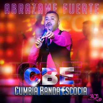 Abrázame Fuerte by CBE Cumbia Banda Escocia