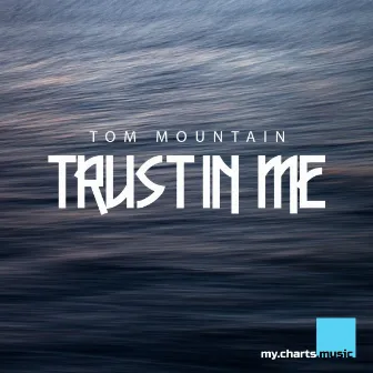 Trust in Me by Tom Mountain