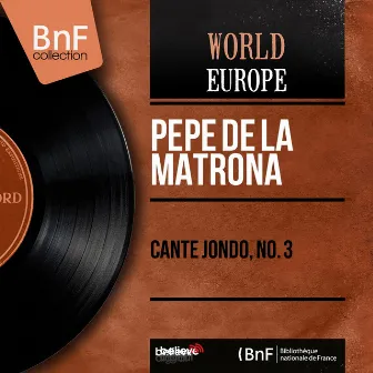 Cante Jondo, No. 3 (Mono Version) by Pepe De La Matrona