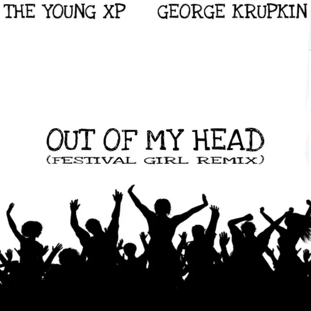 Out of My Head (Festival Girl Remix)