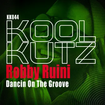 Dancin' On The Groove by Robby Ruini