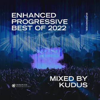 Enhanced Progressive Best of 2022, mixed by Kudus by Kudus