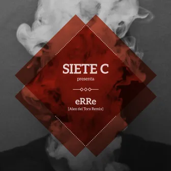 eRRe (Alex del Toro Remix) by Siete C