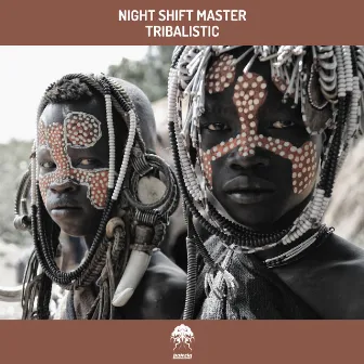 Tribalistic by Night Shift Master