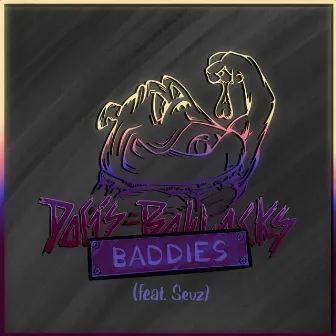 BADDIES (DOG‘S BOLLOCKS 2022) by Friendly BJ