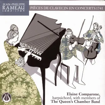 Jean-Philippe Rameau 1683-1764: Pieces de Clavicin en Concert (1741) by The Queen's Chamber Band