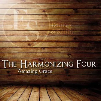 Amazing Grace by The Harmonizing Four