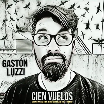 Cien Vuelos by Gastón Luzzi