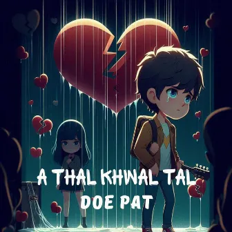 A Thal Khwal Tal by Doe Pat