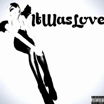 ItWasLove by k1llmesesh