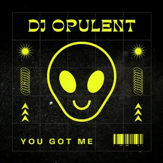 You Got Me by DJ Opulent