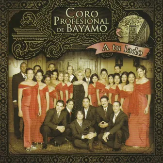 A Tu Lado by Coro Profesional de Bayamo