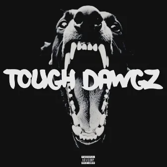 Tough Dawgz by GA Chillerong Ghetto