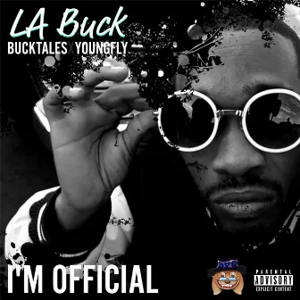 I'm Official by LA Buck