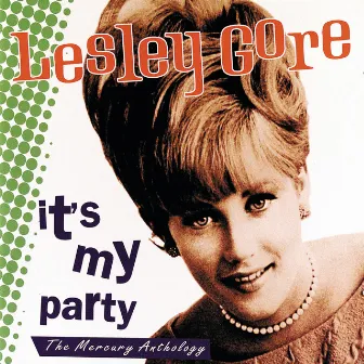 It's My Party: The Mercury Anthology by Lesley Gore