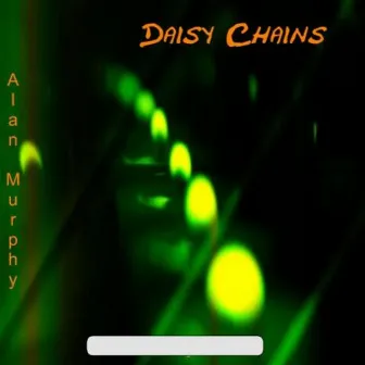 Daisy Chains by Alan Murphy