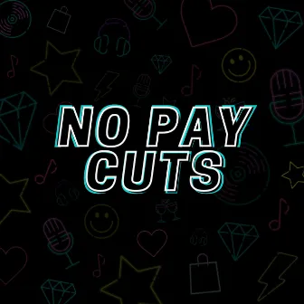 No Pay Cuts by T2x